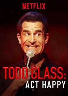 《Todd Glass: Act Happy》