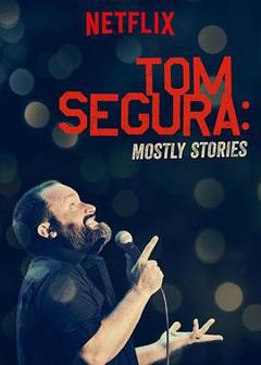 《Tom Segura: Mostly Stories》